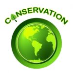 Conservation Globe Means Eco Friendly And Conserving Stock Photo