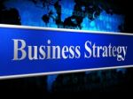 Strategy Business Indicates Corporation Trade And Tactics Stock Photo