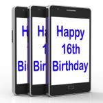 Happy 16th Birthday On Phone Means Sixteenth Stock Photo