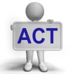 Act Signboard To Inspire Encourage And Motivate Stock Photo