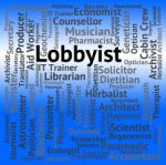 Lobbyist Job Indicating Career Employment And Occupation Stock Photo