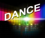 Dance Music Indicates Sound Track And Soundtrack Stock Photo