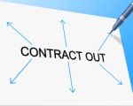 Contract Out Indicates Independent Contractor And Freelance Stock Photo