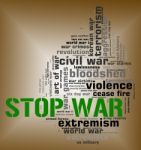 Stop War Represents Warning Sign And Battles Stock Photo