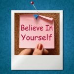 Believe In Yourself Photo Shows Self Belief Stock Photo