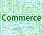 Commerce Word Represents Importing Purchase And Selling Stock Photo