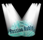 Russian Ruble Indicates Foreign Currency And Exchange Stock Photo