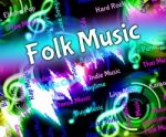 Folk Music Represents Sound Tracks And Harmonies Stock Photo