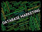 Database Marketing Indicates Databases Text And Promotion Stock Photo