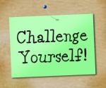 Challenge Yourself Indicates Encourage Positivity And Inspire Stock Photo