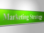 Strategy Marketing Shows Strategic Tactics And Planning Stock Photo