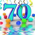 Number Seventy Party Displays Surprise Birthday Party Or Special Stock Photo