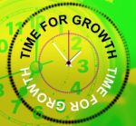 Time For Growth Represents Development Improve And Rise Stock Photo