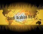 Saudi Arabian Riyal Means Foreign Currency And Banknote Stock Photo