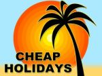 Cheap Holidays Represents Low Cost And Break Stock Photo