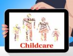 Childcare Word Shows Supervising Nursery And Toddler Stock Photo