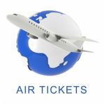 Air Tickets Shows Aircraft Flights 3d Rendering Stock Photo