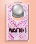 Vacations Sign Means Signboard Message And Placard Stock Photo