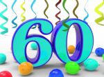 Number Sixty Party Means Garland Decoration Or Bright Balloons Stock Photo