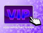 Vip Button Represents Very Important Person And Celebrity Stock Photo