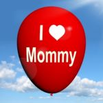 I Love Mommy Balloon Shows Feelings Of Fondness For Mother Stock Photo