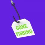 Gone Fishing On Hook Shows Relaxing Get Away And Recreation Stock Photo