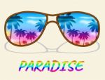 Paradise Glasses Shows Idyllic Beaches 3d Illustration Stock Photo