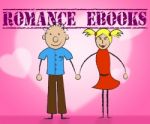 Romance Ebooks Represents Compassion Affection And E-book Stock Photo