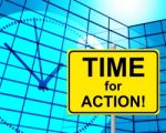 Time For Action Indicates Do It And Active Stock Photo