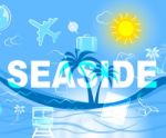 Seaside Holiday Represents Beach Holidays And Beaches Stock Photo