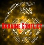 Ukraine Conflict Indicates Armed Conflicts And Ukrainian Stock Photo