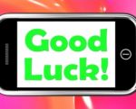 Good Luck On Phone Shows Fortune And Lucky Stock Photo