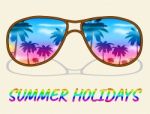 Summer Holidays Glasses Represents Vacation Getaway And Break Stock Photo