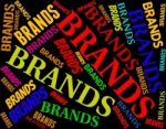 Brands Word Indicates Branding Trademark And Label Stock Photo