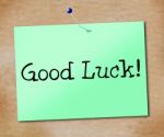 Good Luck Shows Sign Signboard And Display Stock Photo