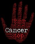 Stop Cancer Means Cancerous Growth And Caution Stock Photo