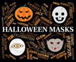 Halloween Masks Indicates Trick Or Treat And Celebration Stock Photo