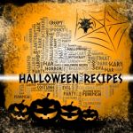 Halloween Recipes Represents Trick Or Treat And Cookery Stock Photo