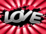 Love Sign Represents Compassionate Devotion And Signboard Stock Photo