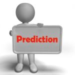 Prediction Sign Shows Estimate Forecast Or Projection Stock Photo