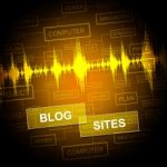 Blog Sites Indicates World Wide Web And Blogger Stock Photo