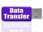 Data Transfer Pen Drive Shows Data Storage Or Files Transfer Stock Photo