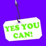 Yes You Can! On Hook Means Inspiration And Motivation Stock Photo