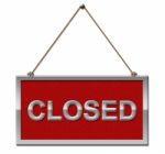 Closed Sign Shows Shut Down And Liquidated Stock Photo