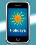 Holidays On Phone Means Vacation Leave Or Break Stock Photo