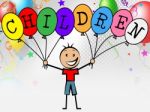 Children Balloons Represents Son Kids And Boy Stock Photo