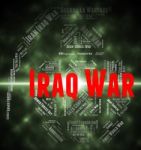 Iraq War Represents Fights Conflicts And Hostilities Stock Photo