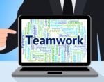 Teamwork Word Means Unit Wordclouds And Organized Stock Photo