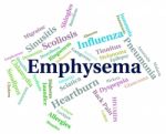 Emphysema Word Represents Ill Health And Copd Stock Photo