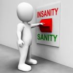 Insanity Sanity Switch Shows Sane Or Insane Psychology Stock Photo